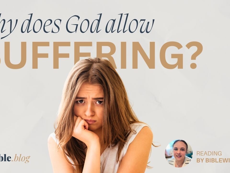 Why Does God Allow Suffering?