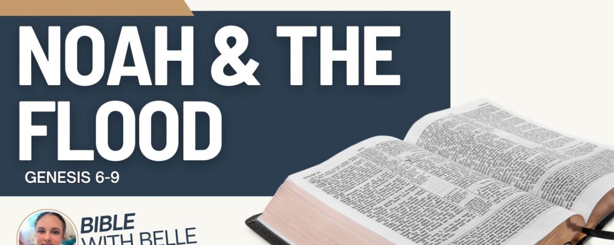 Noah and the Flood (Genesis 6–9)