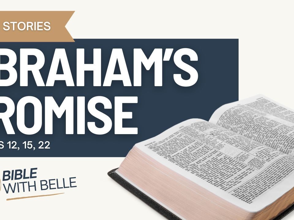 Abraham’s Promise (Genesis 12, 15, 22)