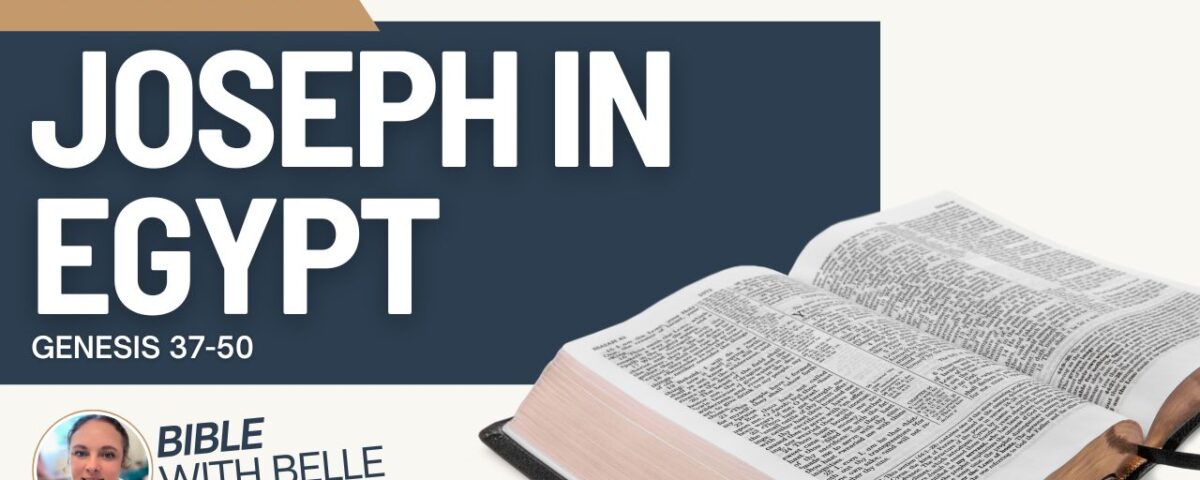 Joseph in Egypt (Genesis 37–50)