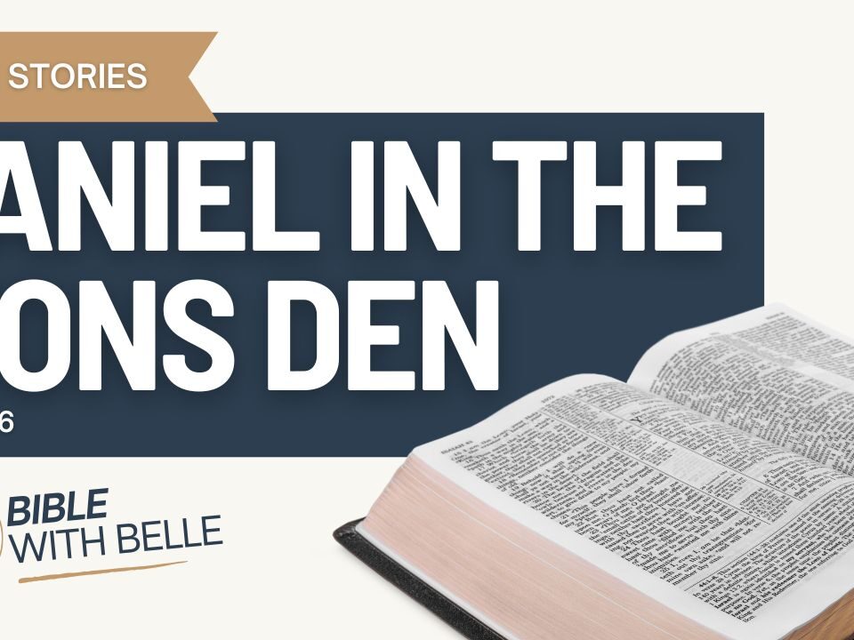 Daniel in the Lions Den (Daniel 6)