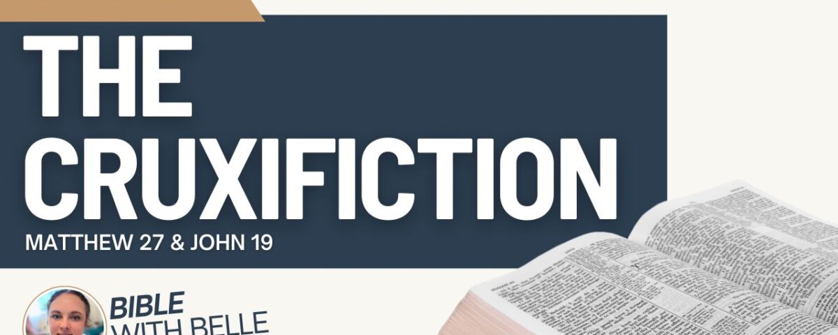 The Crucifixion (Matthew 27, John 19)