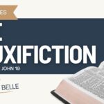 The Crucifixion (Matthew 27, John 19)