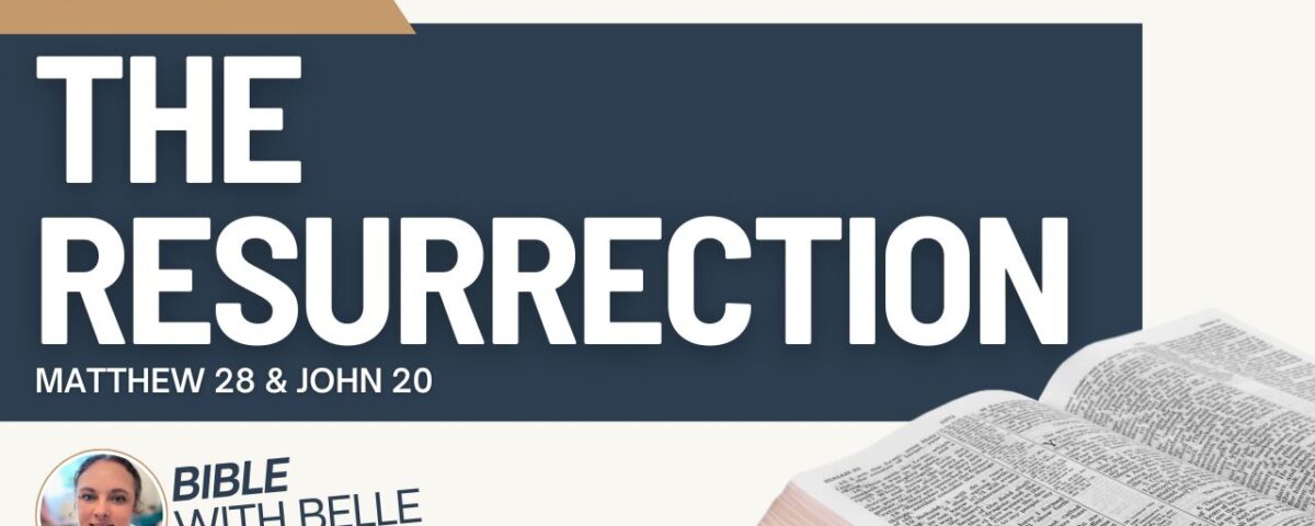 The Resurrection (Matthew 28, John 20)