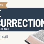 The Resurrection (Matthew 28, John 20)