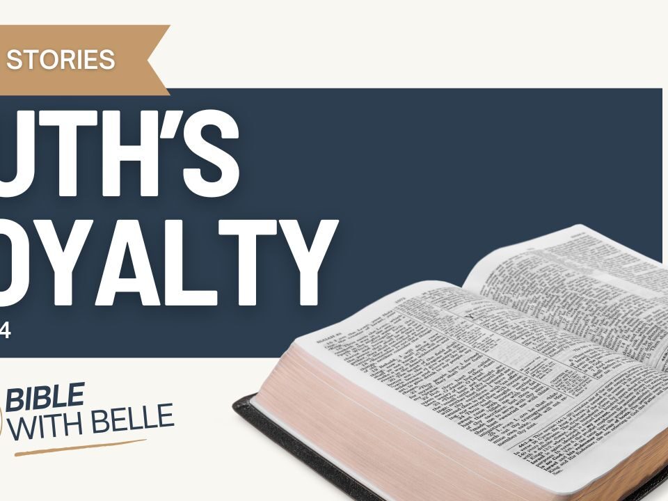 Ruth’s Loyalty (Ruth 1–4)