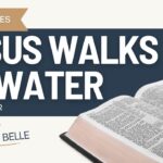 Jesus Walks on Water (Matthew 14:22–33)