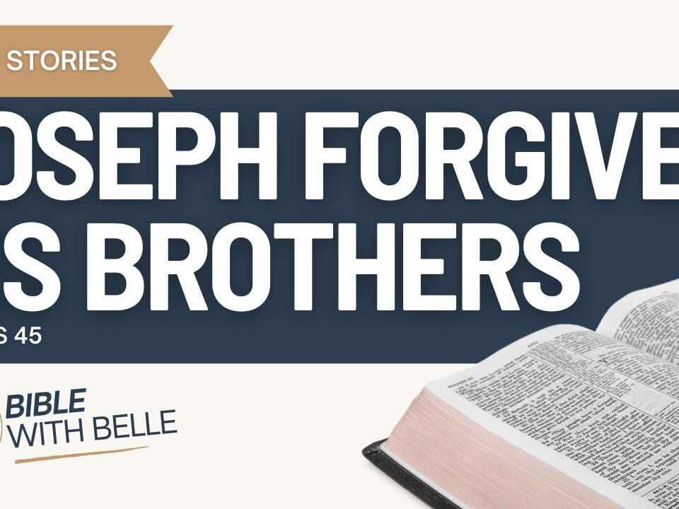 Joseph Forgives His Brothers (Genesis 45)
