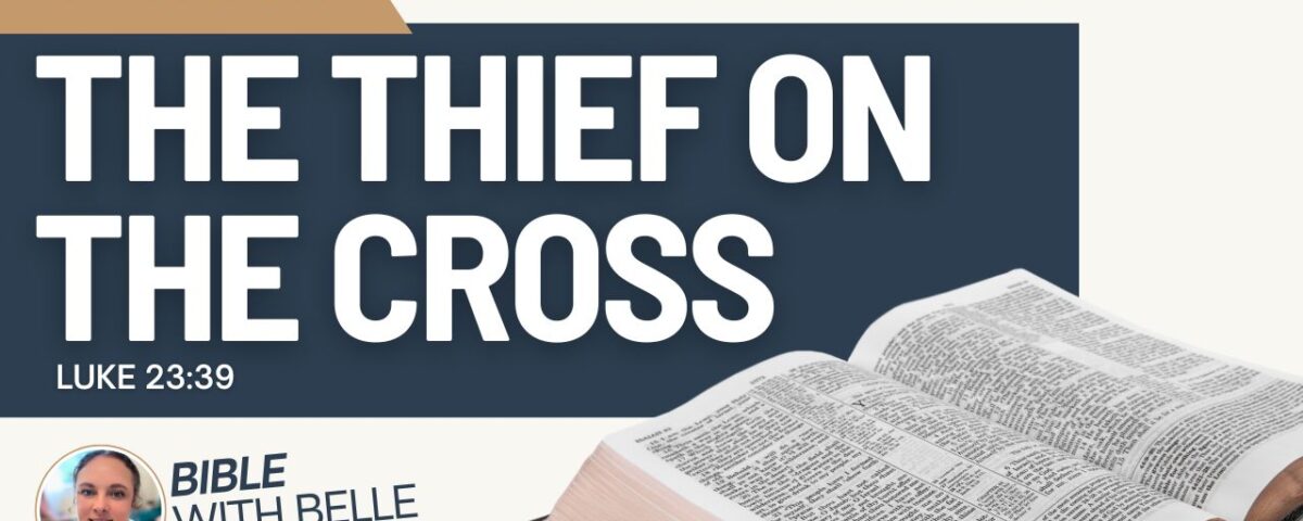 The Thief on the Cross (Luke 23:39–43)