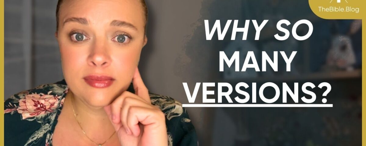 Why Are There So Many Bible Translations?
