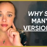 Why Are There So Many Bible Translations?