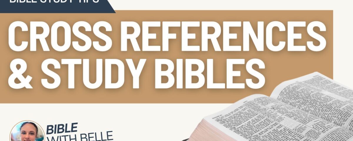 Using Cross-References, Study Bibles, and Concordances