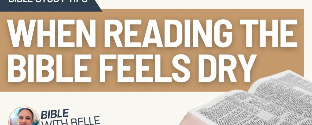 When Reading the Bible Feels Dry