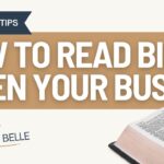 How to Read the Bible When You’re Busy