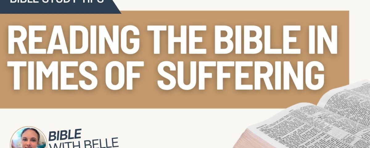 How to Read the Bible in Times of Suffering