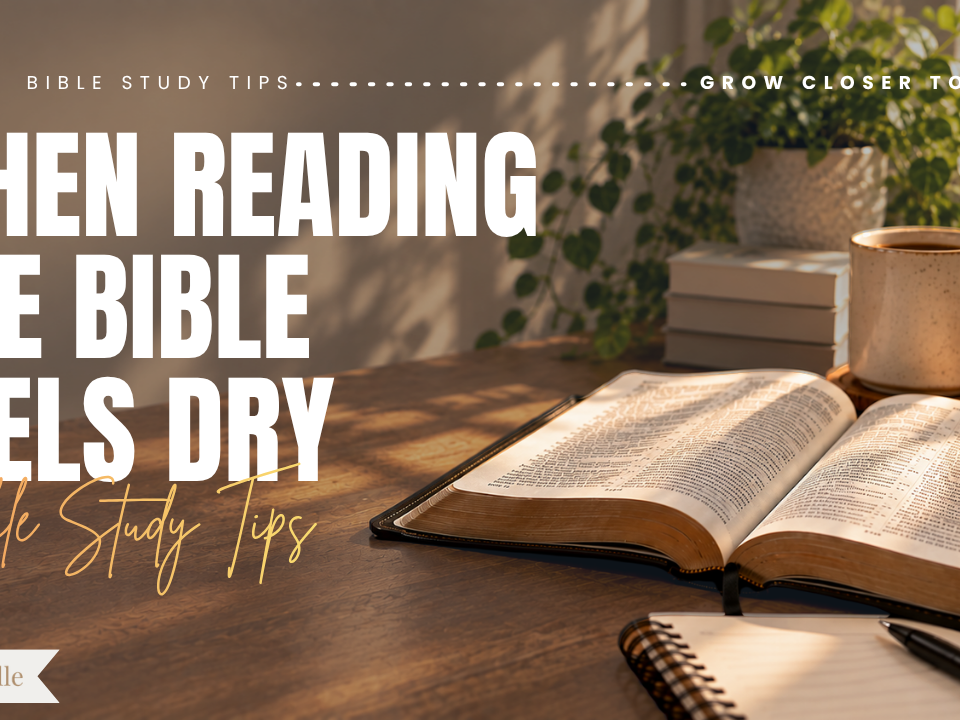 When Reading the Bible Feels Dry