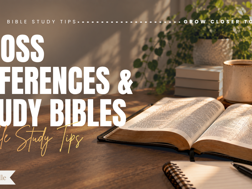 Using Cross-References, Study Bibles, and Concordances