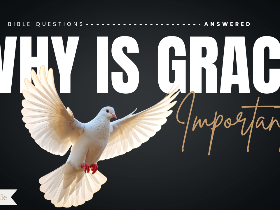 What Is Grace and Why Is It Important
