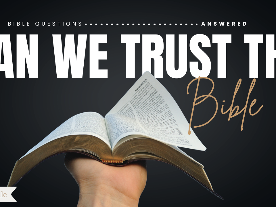 Why Can We Trust the Bible