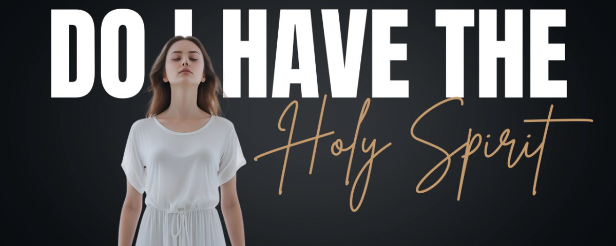 How Do You Know If You Have the Holy Spirit