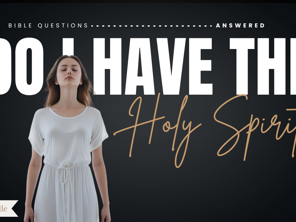 How Do You Know If You Have the Holy Spirit