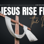 Did Jesus really rise from the dead