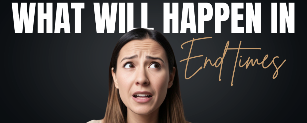 What Will Happen in the End Times