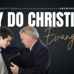 Why do Christians evangelize