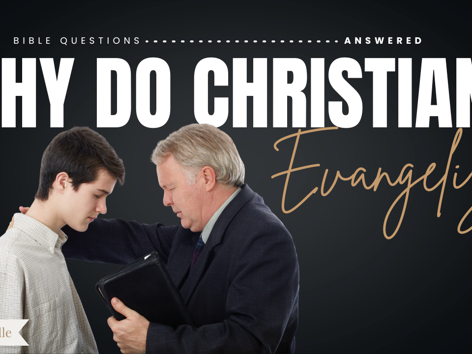Why do Christians evangelize