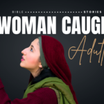 The Woman Caught in Adultery