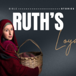 Ruths Loyalty Bible Stories