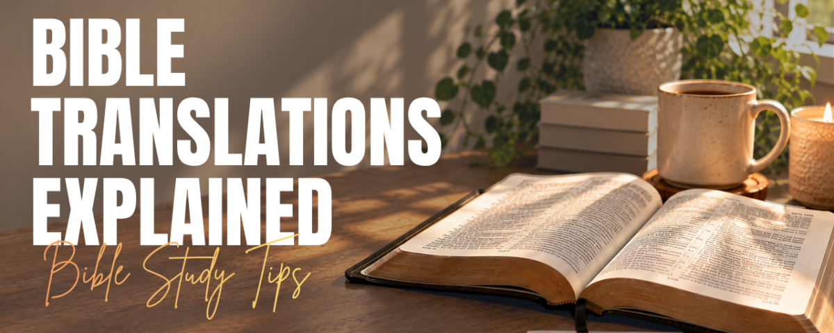 Different Bible Translations Explained