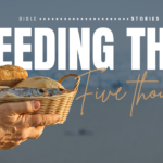 Feeding the 5000 Bible Stories