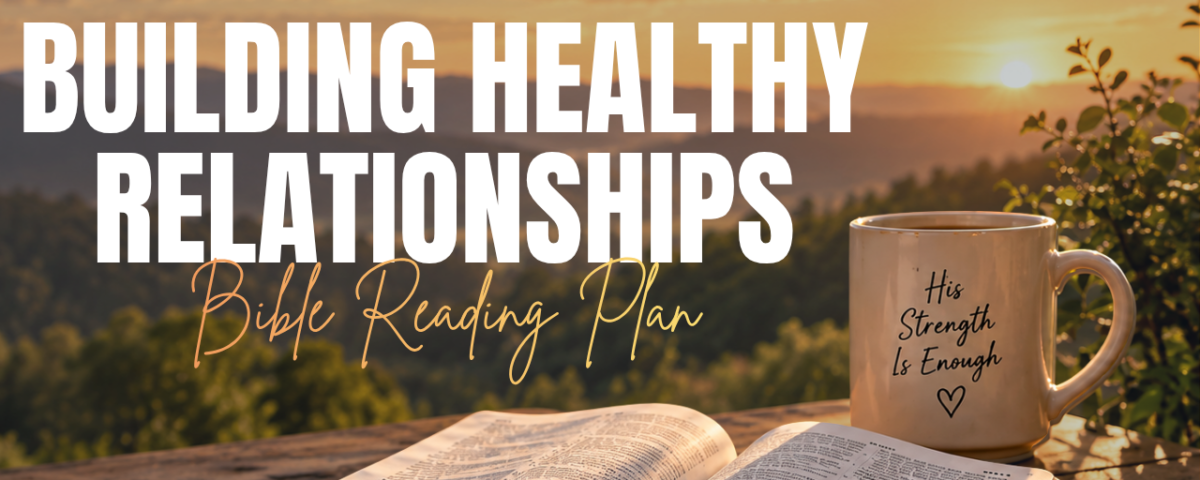 Building Healthy Relationships Bible Reading Plan