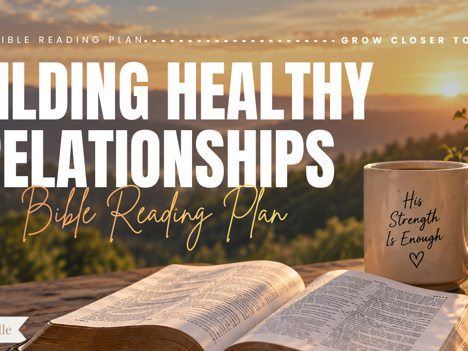 Building Healthy Relationships Bible Reading Plan