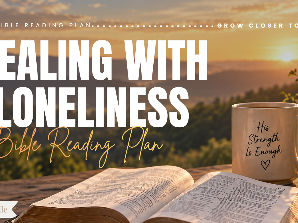 Walking Through Loneliness with God Bible Reading Plan