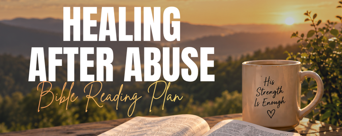 Scriptures for Healing after Abuse Bible Reading Plan