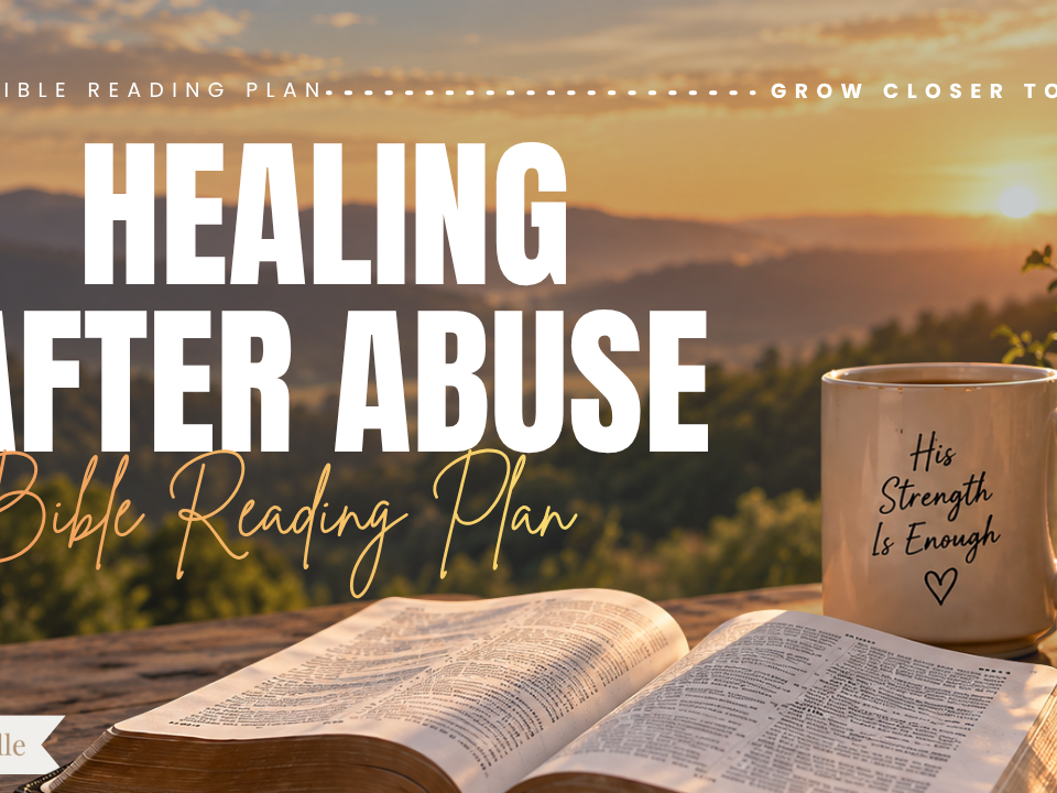 Scriptures for Healing after Abuse Bible Reading Plan