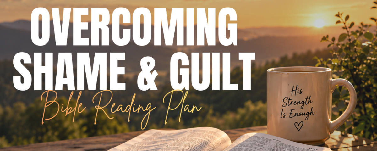 Overcoming Shame and Guilt Bible Reading Plan