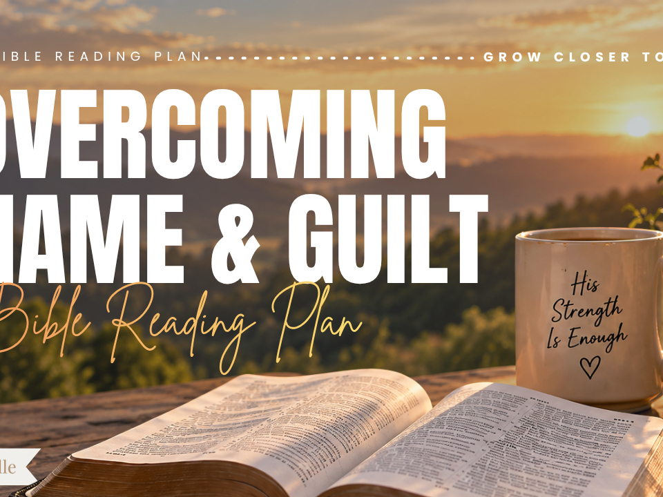 Overcoming Shame and Guilt Bible Reading Plan