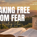 Breaking Free from Fear Bible Reading Plan