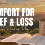 God’s Comfort for Grief and Loss: Bible Reading Plan