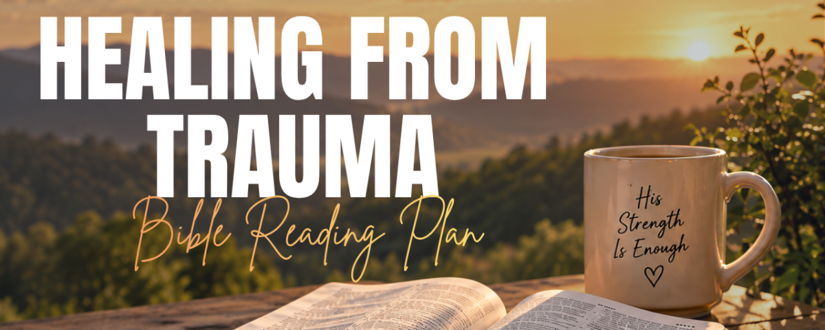 Healing from Trauma Bible Reading Plan