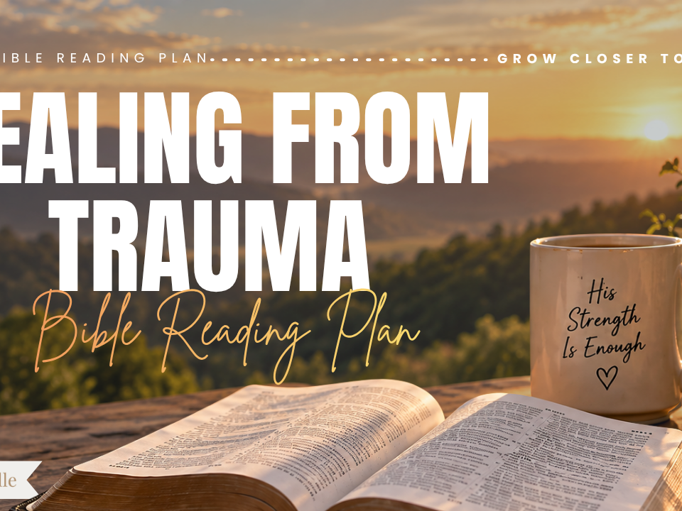 Healing from Trauma Bible Reading Plan