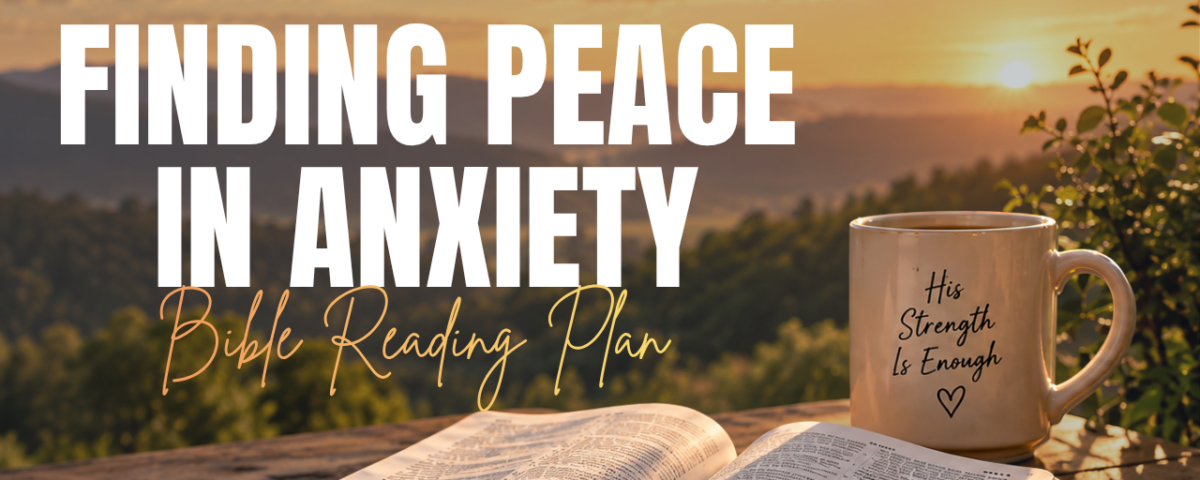 Finding Peace in Anxiety Bible Reading Plan
