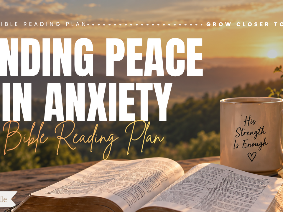 Finding Peace in Anxiety Bible Reading Plan