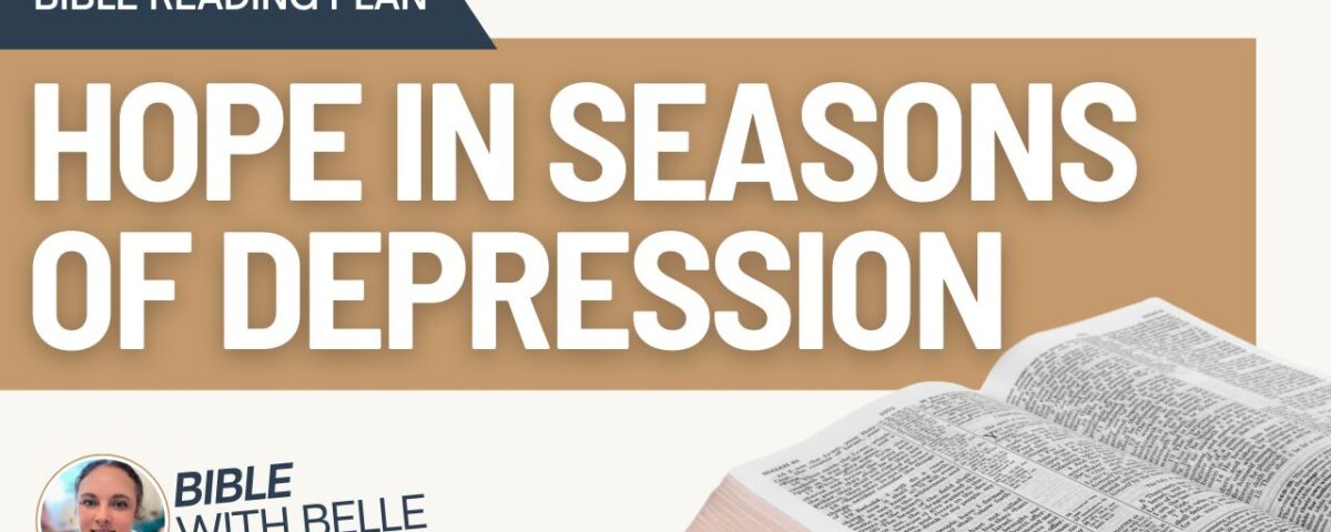 Hope in Seasons of Depression: Bible Reading Plan