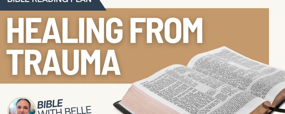 Healing from Trauma: Bible Reading Plan