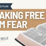 Breaking Free from Fear: Bible Reading Plan
