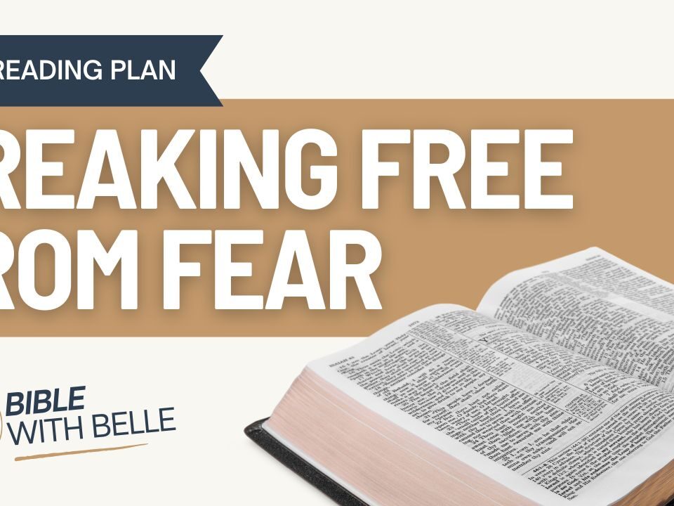 Breaking Free from Fear: Bible Reading Plan